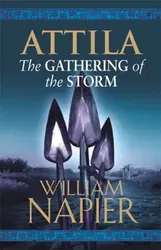 Attila: The Gathering of the Storm, Paperback - William Napier