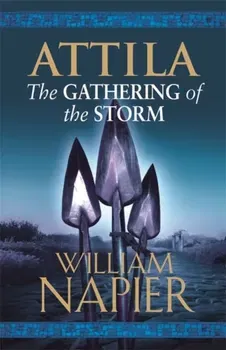 Attila: The Gathering of the Storm, Paperback - William Napier