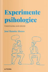 Descopera psihologia. Experimente psihologice
