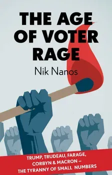 The Age of Voter Rage, Paperback - Nik Nanos