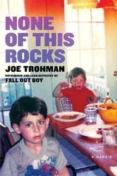 None of this Rocks. The brilliant first memoir by Fall Out Boy guitarist Joe Trohman, Hardback - Joe Trohman