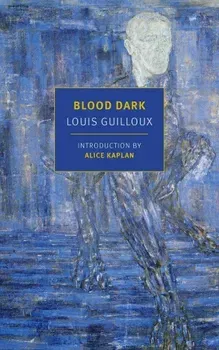 Blood Dark, Paperback - Louis Guilloux