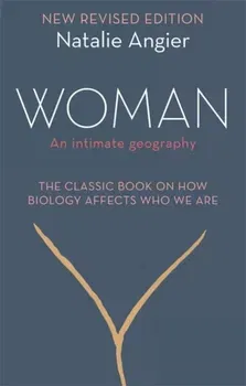 Woman. An Intimate Geography (Revised and Updated), Paperback - Natalie Angier