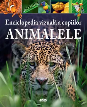 Animalele. Enciclopedia vizuala a copiilor - Michael Leach, Meriel Lland