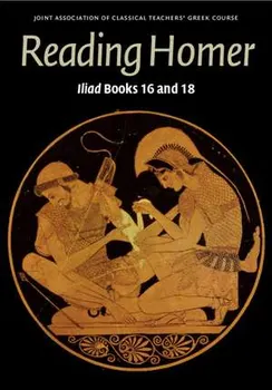 Reading Homer. Iliad Books 16 and 18, Paperback - Joint Association of Classical Teachers Greek Course