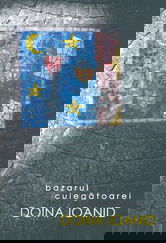 Bazarul culegatoarei | Doina Ioanid