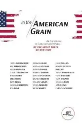 IN THE AMERICAN GRAIN. AN ANTHOLOGY OF CONTEMPORARY POETRY BY THE GREAT POETS OF OUR TIME, Paperback - V.V.A.A.