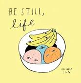 Be Still, Life, Hardcover - Ohara Hale