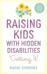 Raising Kids with Hidden Disabilities. Getting It, Paperback - Naomi Simmons