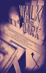 Walk the Dark, Paperback - Paul Cody
