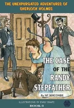 Case of the Randy Stepfather, Hardback - NP Sercombe