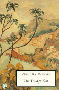 The Voyage Out, Paperback - Virginia Woolf