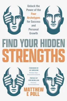 Find Your Hidden Strengths, Hardback - Matthew E. Poll