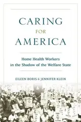Caring for America. Home Health Workers in the Shadow of the Welfare State, Paperback - ***