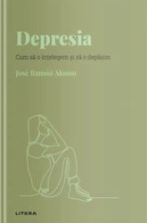 Descopera psihologia. Depresia. Cum sa o intelegem si sa o depasim