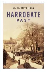 Harrogate Past. New ed, Paperback - W R Mitchell