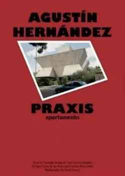 Praxis, Hardback - Agustin Hernandez