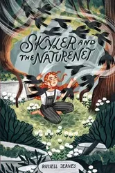 Skyler And The Naturenet. An action-packed climate change story. For children to rescue the future., 2 New edition, Paperback - Russell Jeanes
