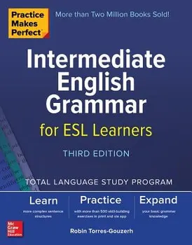 Practice Makes Perfect: Intermediate English Grammar for ESL Learners, Third Edition, Paperback - Robin Torres-Gouzerh
