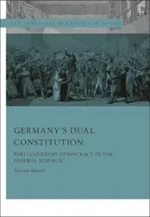 Germany's Dual Constitution. Parliamentary Democracy in the Federal Republic, Hardback - Florian Meinel