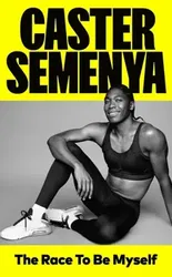 The Race To Be Myself, Hardback - Caster Semenya