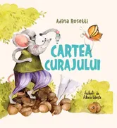 Cartea curajului. Editia a II-a - Adina Rosetti