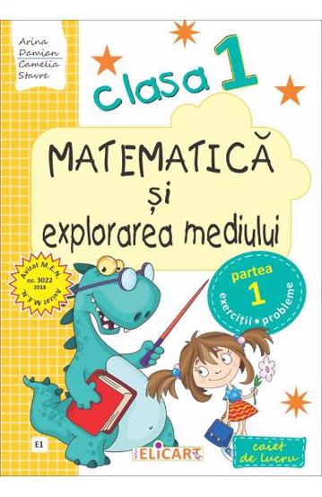 Matematică şi explorarea mediului. Clasa I. Partea I - (E1)