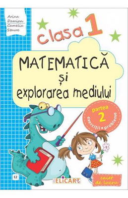 Matematică şi explorarea mediului. Clasa I. Partea II - (E2)