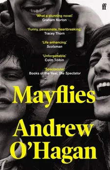 Mayflies. 'A stunning novel.' Graham Norton, Paperback - Andrew O'Hagan