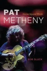 Pat Metheny. Stories beyond Words, Paperback - Bob Gluck