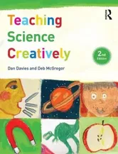 Teaching Science Creatively, Paperback - Deb McGregor
