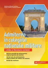 Admiterea in colegiile nationale militare. Limba si literatura romana - Steliana-Mihaela Lambru, Maria-Cristina Marian-Ionescu
