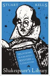 Shakespeare's Library. Unlocking the Greatest Mystery in Literature, Paperback - Stuart Kells