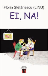Ei, na! | Florin Stefanescu