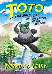 Toto the Ninja Cat and the Legend of the Wildcat. Book 5, Hardback - Dermot O'Leary