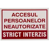 Semn Accesul persoanelor neautorizate este strict interzis, PVC, 200 x 300 x 1 mm, 73 g